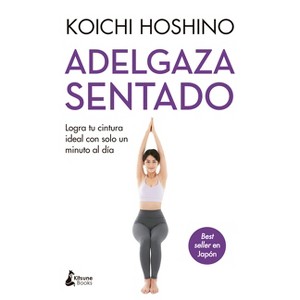 Adelgaza Sentado - by  Koichi Hoshino (Paperback) - 1 of 1