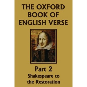 The Oxford Book of English Verse, Part 2 - by  Arthur Quiller-Couch (Paperback) - 1 of 1