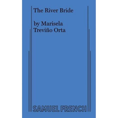 The River Bride - by  Marisela Treviño Orta (Paperback)