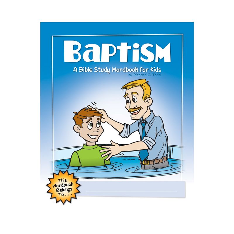 Baptism: A Bible Study Wordbook for Kids - by  Richard E Todd (Paperback), 1 of 2