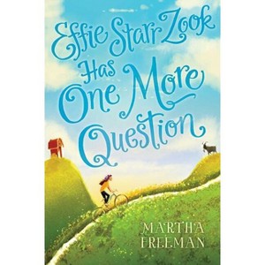 Effie Starr Zook Has One More Question - by  Martha Freeman (Hardcover) - 1 of 1