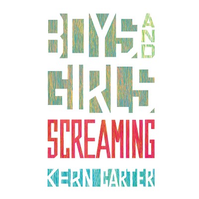 Boys and Girls Screaming - by  Kern Carter (Paperback)