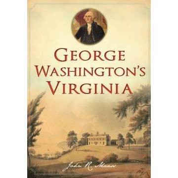 George Washington's Virginia - by Dr. John R. Maass (Paperback)