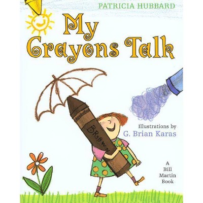 My Crayons Talk - by  Patricia Hubbard (Paperback)