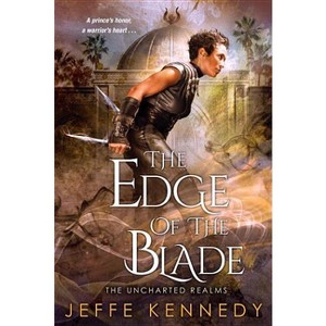 The Edge of the Blade - (Uncharted Realms) by  Jeffe Kennedy (Paperback) - 1 of 1