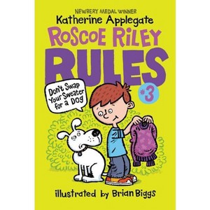 Roscoe Riley Rules #3: Don't Swap Your Sweater for a Dog - by  Katherine Applegate (Paperback) - 1 of 1