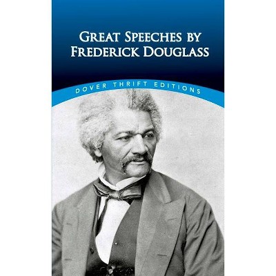 Great Speeches by Frederick Douglass - (Dover Thrift Editions) (Paperback)