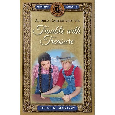 Andrea Carter and the Trouble with Treasure - (Circle C Adventures) by  Susan K Marlow (Paperback)