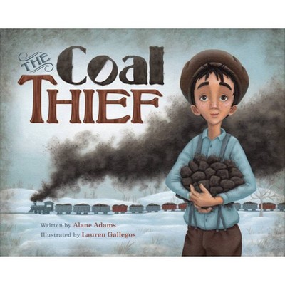 The Coal Thief - by  Alane Adams (Hardcover)