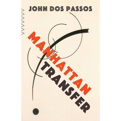 Manhattan Transfer - (Vintage Classics) by  John Dos Passos (Paperback)