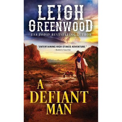 A Defiant Man - (Seven Brides) by  Leigh Greenwood (Paperback)