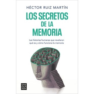 Los Secretos de la Memoria / The Secrets of Memory - by  Héctor Ruiz Martín (Paperback) - 1 of 1