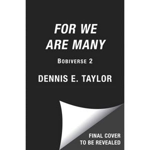 For We Are Many - (Bobiverse) by  Dennis E Taylor (Hardcover) - 1 of 1