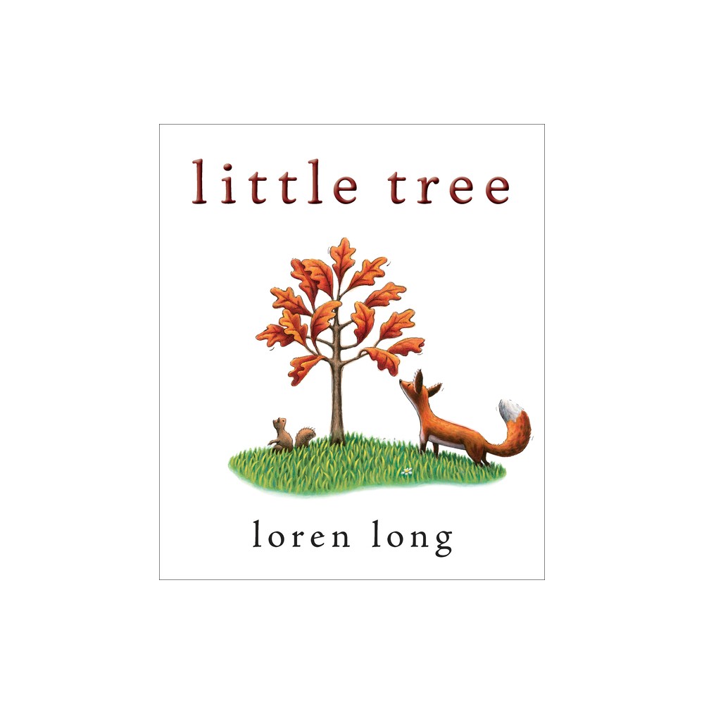 Little Tree - by Loren Long (Hardcover)