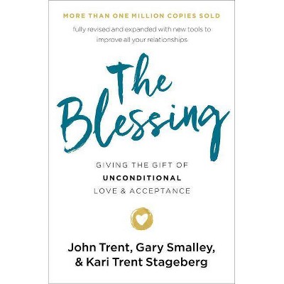 The Blessing - by  John Trent & Gary Smalley & Kari Trent Stageberg (Paperback)