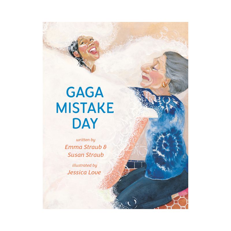 Gaga Mistake Day - by  Emma Straub & Susan Straub (Hardcover), 1 of 2