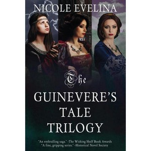 The Guinevere's Tale Trilogy - by  Nicole Evelina (Paperback) - 1 of 1