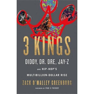 3 Kings - by  Zack O'Malley Greenburg (Hardcover)