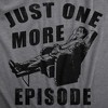 Mens Just One More Episode T Shirt Funny TV Binge Watching Joke Tee For Guys - Crazy Dog Men's T Shirt - 2 of 4