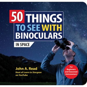 50 Things to See with Binoculars (in Space) - by  John A Read (Spiral Bound) - 1 of 1