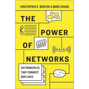 The Power of Networks - by  Christopher G Brinton & Mung Chiang (Paperback) - 1 of 1