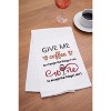 C&F Home Give Me Coffee To Change The Thing Towel - 2 of 3