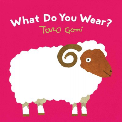 What Do You Wear? - by  Taro Gomi (Board Book)