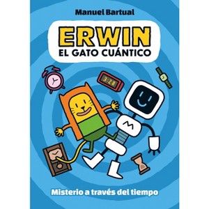 Erwin, Gato Cuántico. Misterio a Través del Tiempo (1) / Erwin, Quantum Cat. Mystery Through Time (1) - (Erwin, El Gato Cuántico) by  Manuel Bartual - 1 of 1