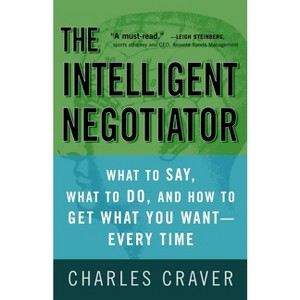The Intelligent Negotiator - by  Charles Craver (Paperback) - 1 of 1