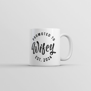 Crazy Dog T-Shirts Promoted To Wifey 2024 Mug Funny Family Wedding Announcement Coffee Cup-11oz - 1 of 4