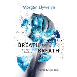 Breath by Breath - (Step by Step) by  Morgan Llywelyn (Paperback) - 1 of 1