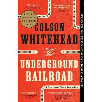 Underground Railroad: A Novel - by Colson Whitehead (Paperback)