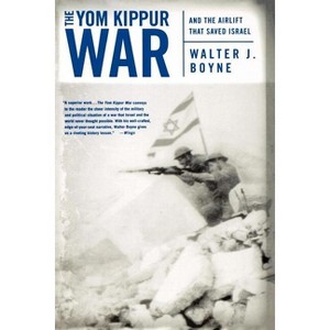 The Yom Kippur War - by  Walter J Boyne (Paperback) - 1 of 1