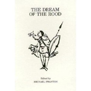 The Dream of the Rood - (Exeter Medieval Texts and Studies) by  Michael Swanton (Paperback) - 1 of 1