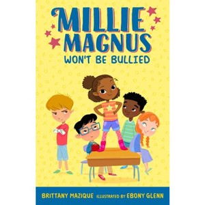 Millie Magnus Won't Be Bullied - (Millie Magnus Chapter Books) by Brittany Mazique - 1 of 1