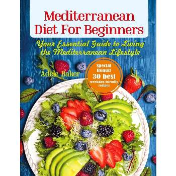 Mediterranean Diet for Beginners - by  Adele Baker (Paperback)