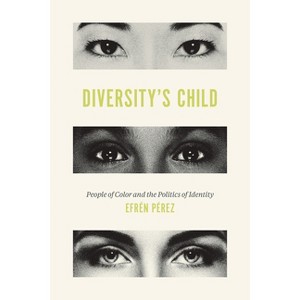 Diversity's Child - by  Efrén O Pérez (Paperback) - 1 of 1