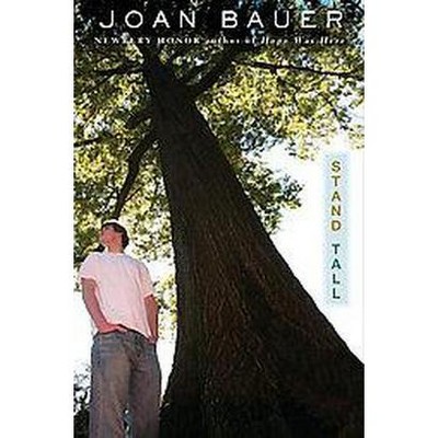 Stand Tall - by  Joan Bauer (Paperback)