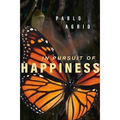 In Pursuit of Happiness - by  Pablo Agrio (Paperback)