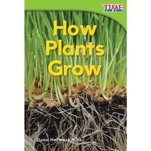 How Plants Grow - (time For Kids(r) Informational Text) 2nd Edition By ...