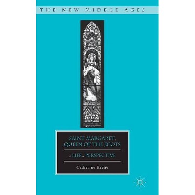 Saint Margaret, Queen of the Scots - (New Middle Ages) by  C Keene (Hardcover)