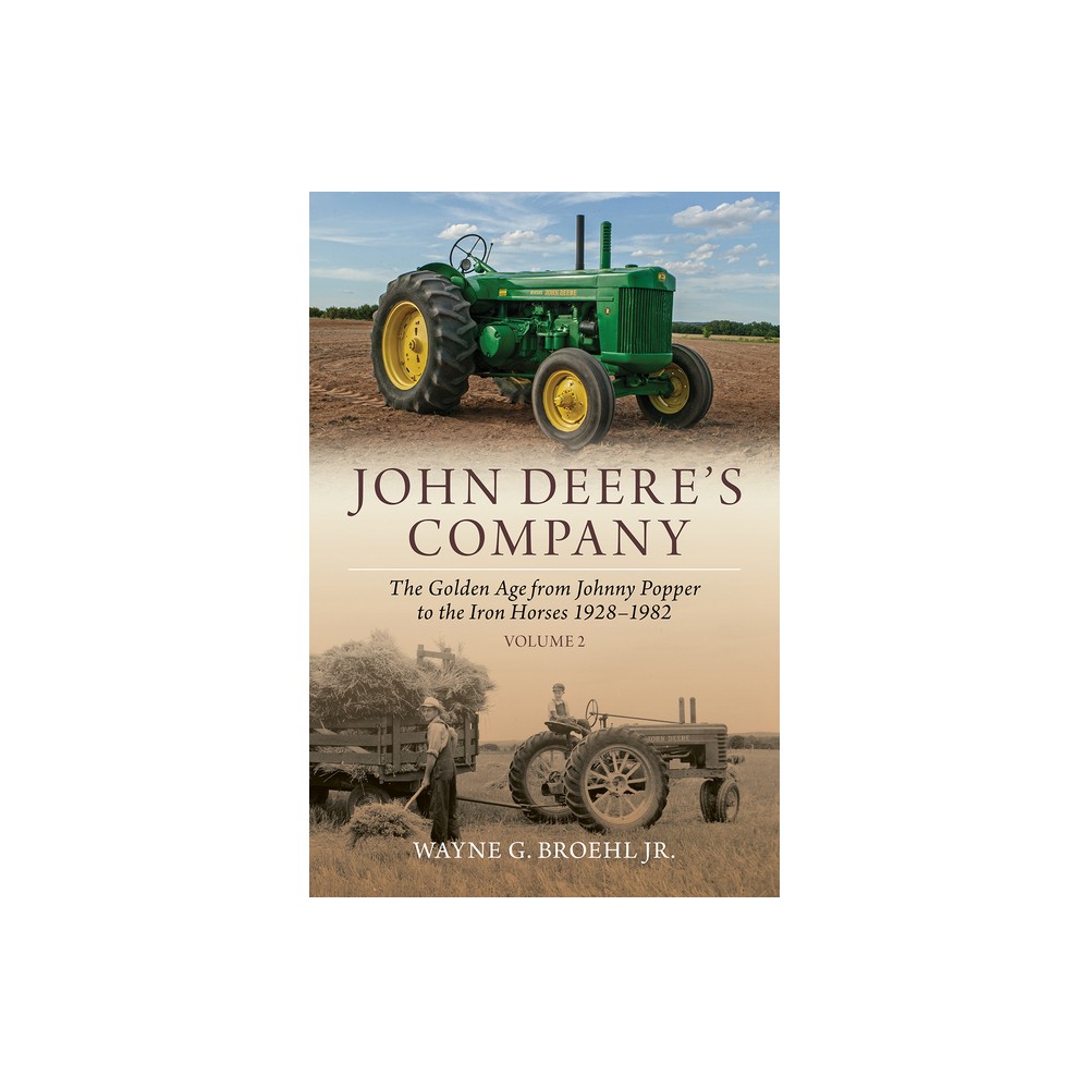 John Deeres Company - Volume 2 - (John Deere Company History) by Wayne G Broehl (Paperback)