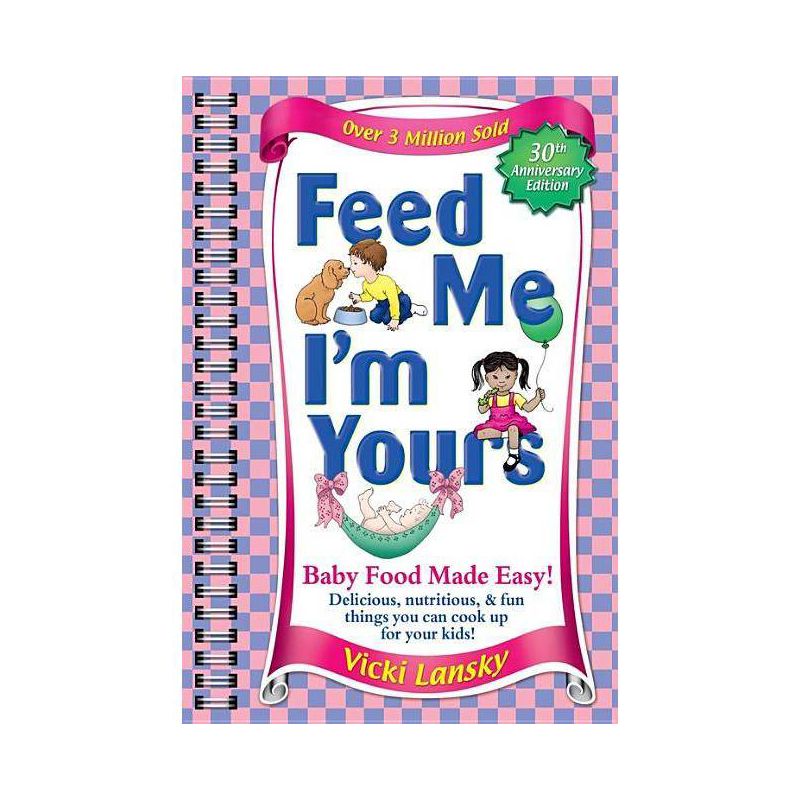 Feed Me I'm Yours - by  Vicki Lansky (Paperback), 1 of 2