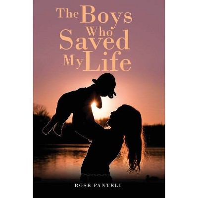 The Boys Who Saved My Life - by  Rose Panteli (Paperback)