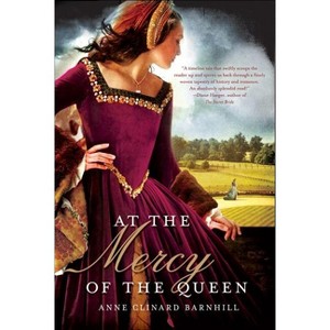 At the Mercy of the Queen - by  Anne Clinard Barnhill (Paperback) - 1 of 1