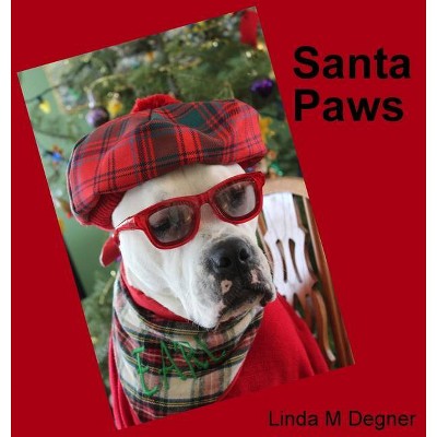 Santa Paws - by  Linda M Degner (Hardcover)