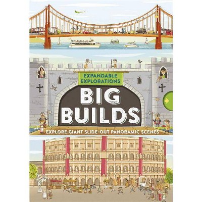 Expandable Explorations: Big Builds - by  Philip Steele (Hardcover)