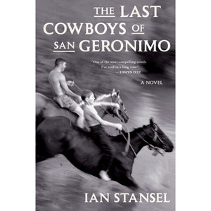 The Last Cowboys of San Geronimo - by  Ian Stansel (Paperback) - 1 of 1