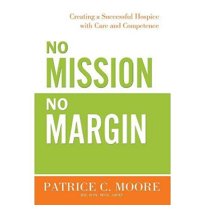 No Mission, No Margin - by  Patrice C Moore (Paperback)