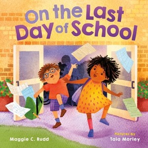 On the Last Day of School - by  Maggie C Rudd (Hardcover) - 1 of 1